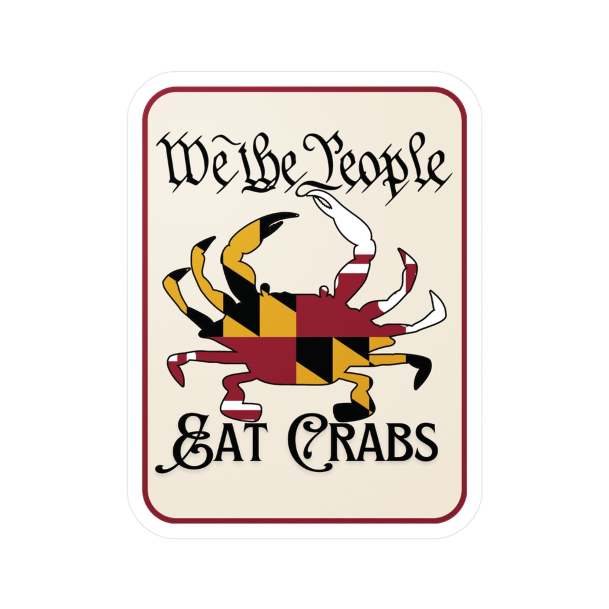 Maryland Flag We The People Eat Crabs Sticker | Baltimore Sticker | Kiss-Cut Vinyl Decals | Baltimore Fall | Maryland Flag Gift