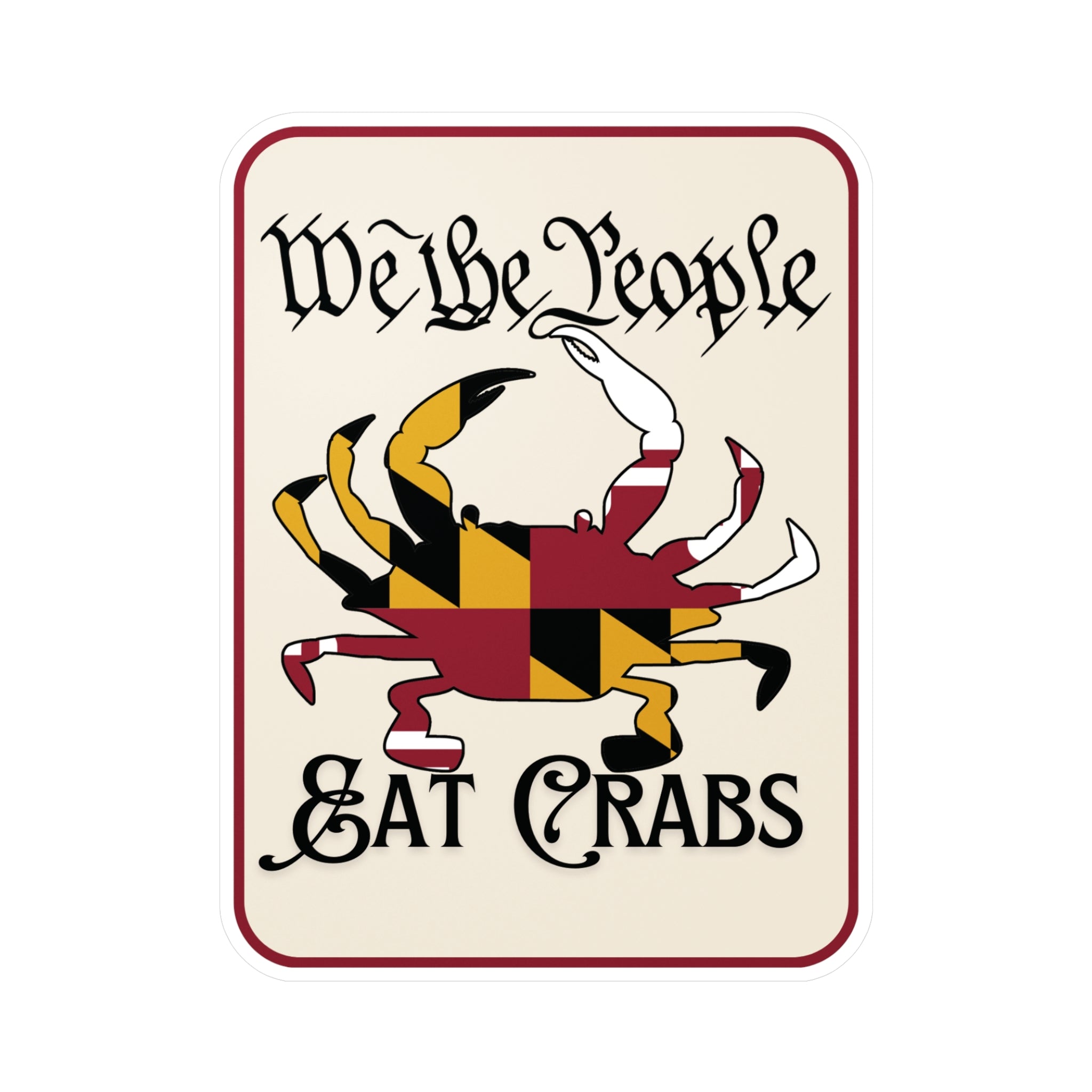 Maryland Flag We The People Eat Crabs Sticker | Baltimore Sticker | Kiss-Cut Vinyl Decals | Baltimore Fall | Maryland Flag Gift