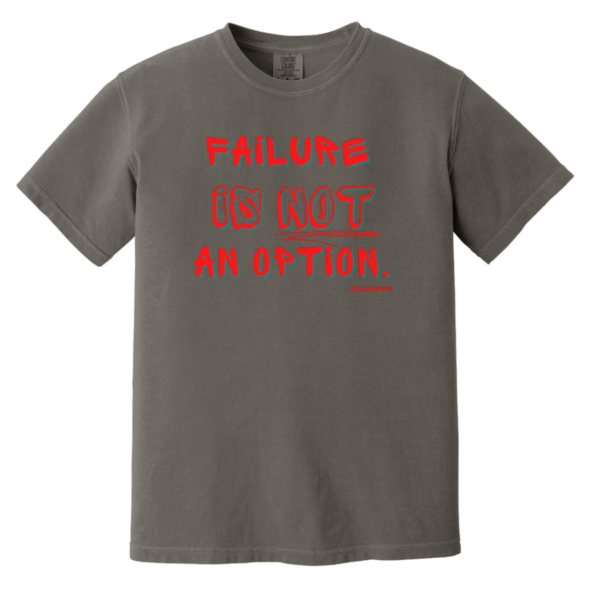 Failure is Not an Option Comfort Colors Heavyweight T-Shirt