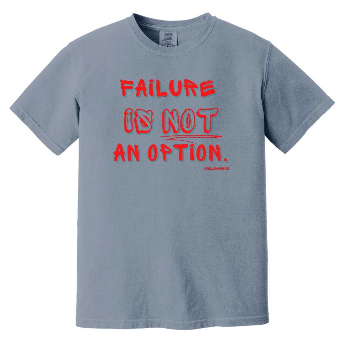 Failure is Not an Option Comfort Colors Heavyweight T-Shirt